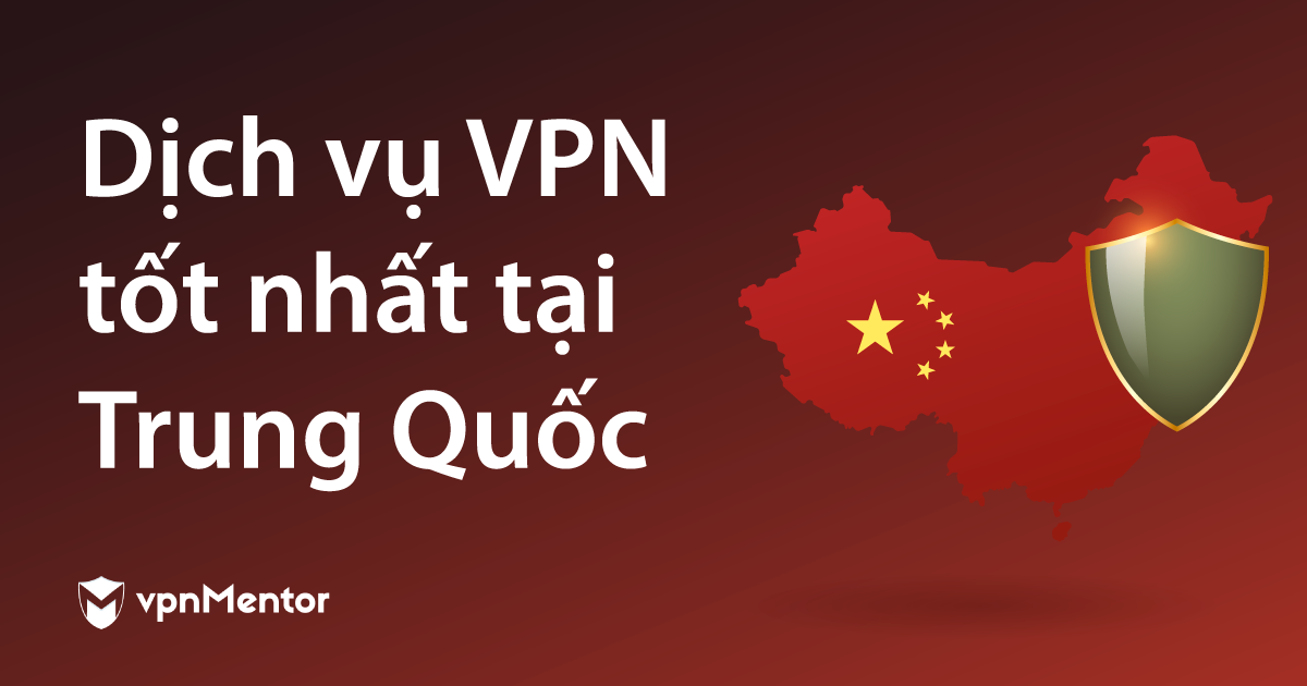 6 VPN Trung Quốc tốt nhất (2024 VẪN HIỆU QUẢ) - 2 MIỄN PHÍ