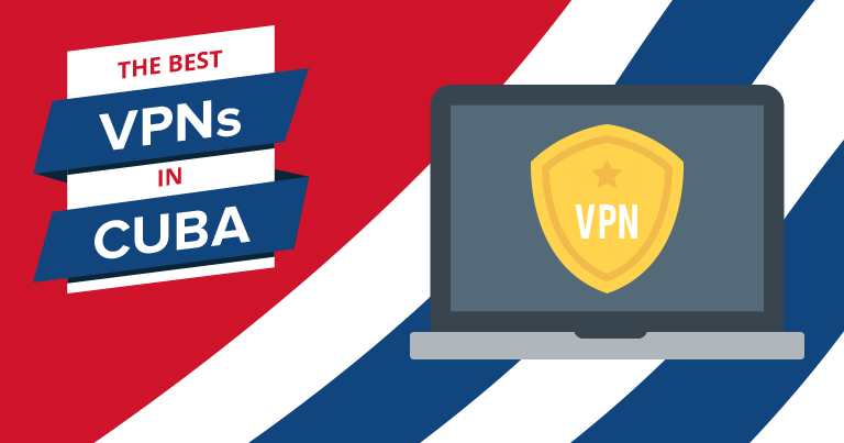Các VPNs tốt và rẻ nhất cho Cuba năm 2022