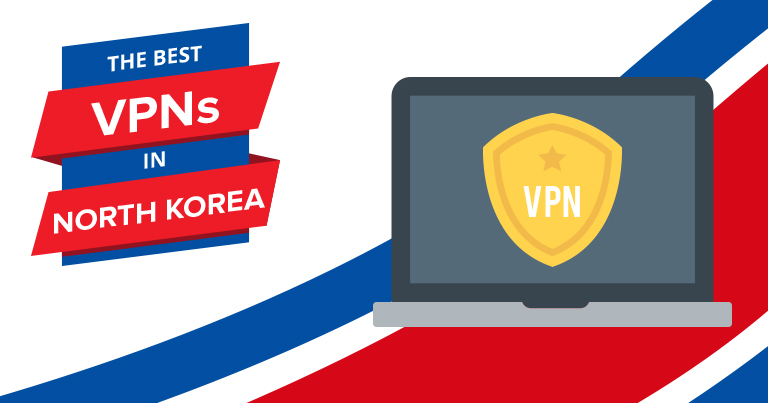 VPNs tốt nhất cho Triều Tiên!