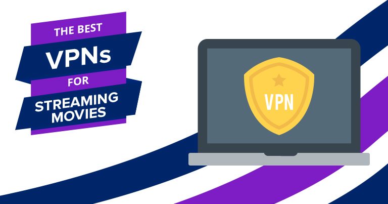Dịch vụ VPN tốt nhất để xem phim trực tuyến – Nhanh & Giá rẻ