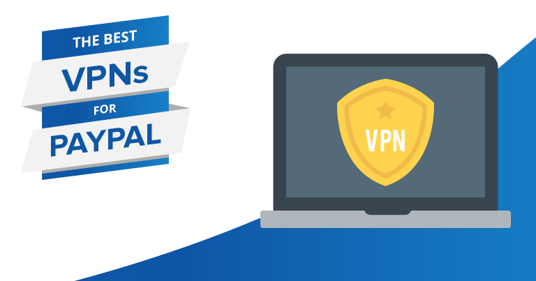 VPN tốt nhất cho PayPal – Bảo mật nhất năm 2024