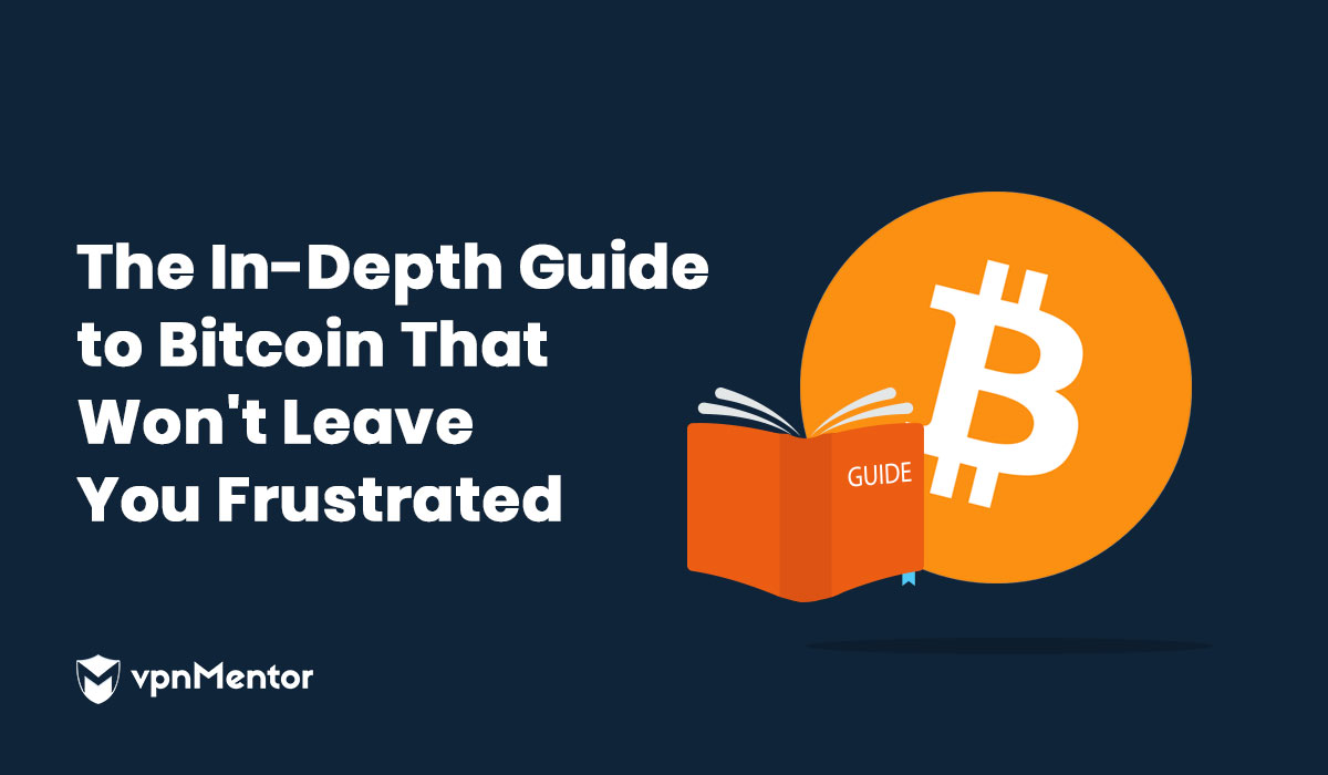 Hướng dẫn Bitcoin chuyên sâu sẽ không khiến bạn thất vọng