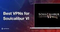 VPN tốt nhất để chơi Soulcalibur VI – Nhanh & MIỄN PHÍ