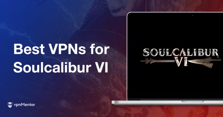 Best VPNs for Soulcalibur V