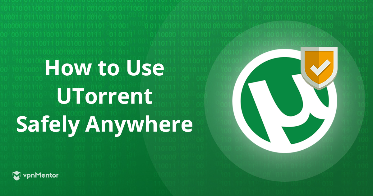 4 VPN tốt nhất - nhanh, an toàn và rẻ nhất cho uTorrent 2022